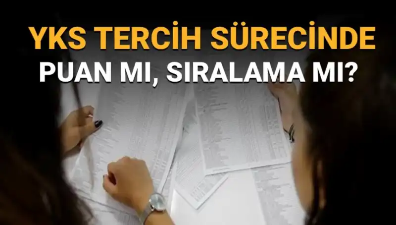 Üniversite Tercih Listesi Hazırlarken Puan mı Sıralama mı Önemli? Bilmeniz Gerekenler