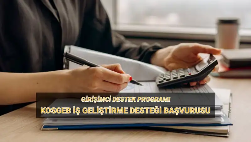 KOSGEB İş Geliştirme Desteği: Başvuru Tarihleri ve Detaylar