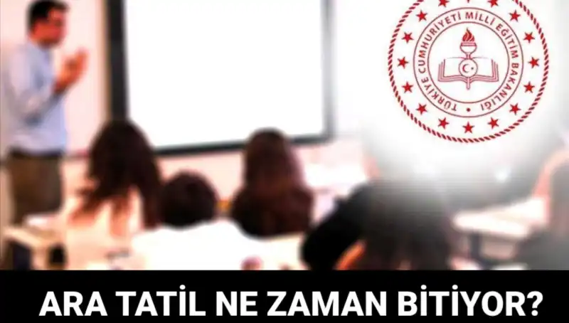 Türkiye'de Ara Tatil Ne Zaman Bitiyor ve Okullar Ne Zaman Açılacak?