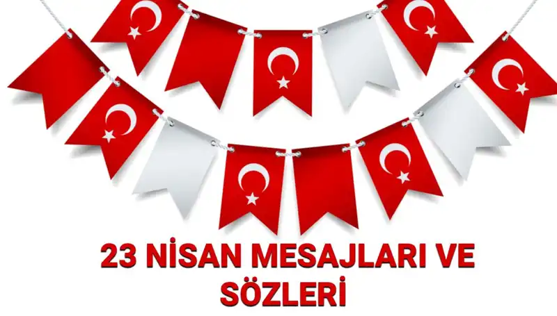 23 Nisan'da Paylaşılacak En Etkili Resimli Mesajlar ve Sözler