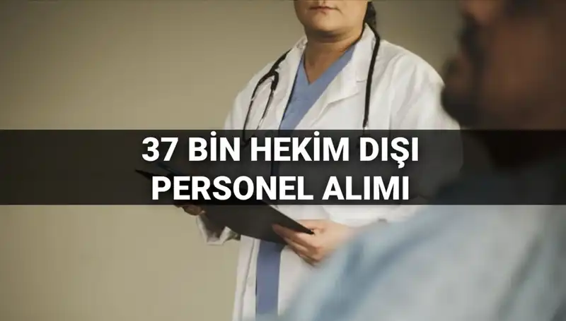 2025 Yılı İçin Sağlık Bakanlığı’ndan 37 Bin Hekim Dışı Personel Alımı Müjdesi