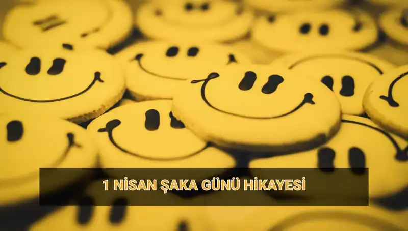 1 Nisan Şaka Günü: Tarihi, Anlamı ve Eğlenceli Yönleri