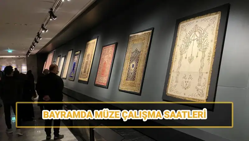 Bayramda Müzeler Açık mı? Ramazan Bayramı Ziyaret Saatleri Hakkında Bilmeniz Gerekenler