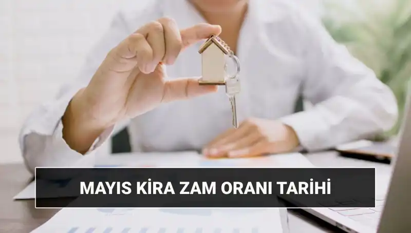 2025 Mayıs Kira Zam Oranı Açıklanacak: Ne Zaman ve Saat Kaçta?